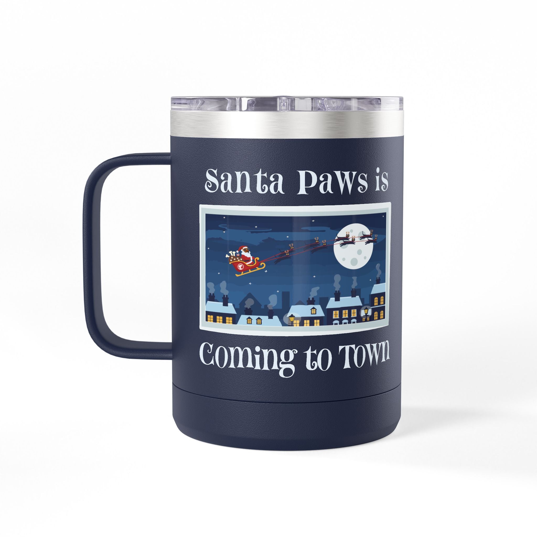 Santa Paws Is Coming to Town – Premium Insulated 15 oz Holiday Tumbler
