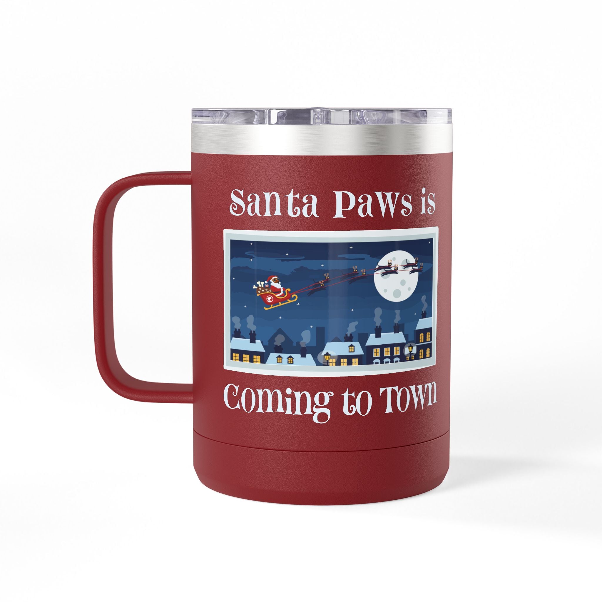Santa Paws Is Coming to Town – Premium Insulated 15 oz Holiday Tumbler