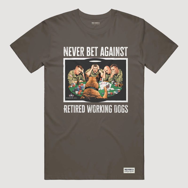 Warrior Dog Never Bet Against Retired Working Dogs Tee
