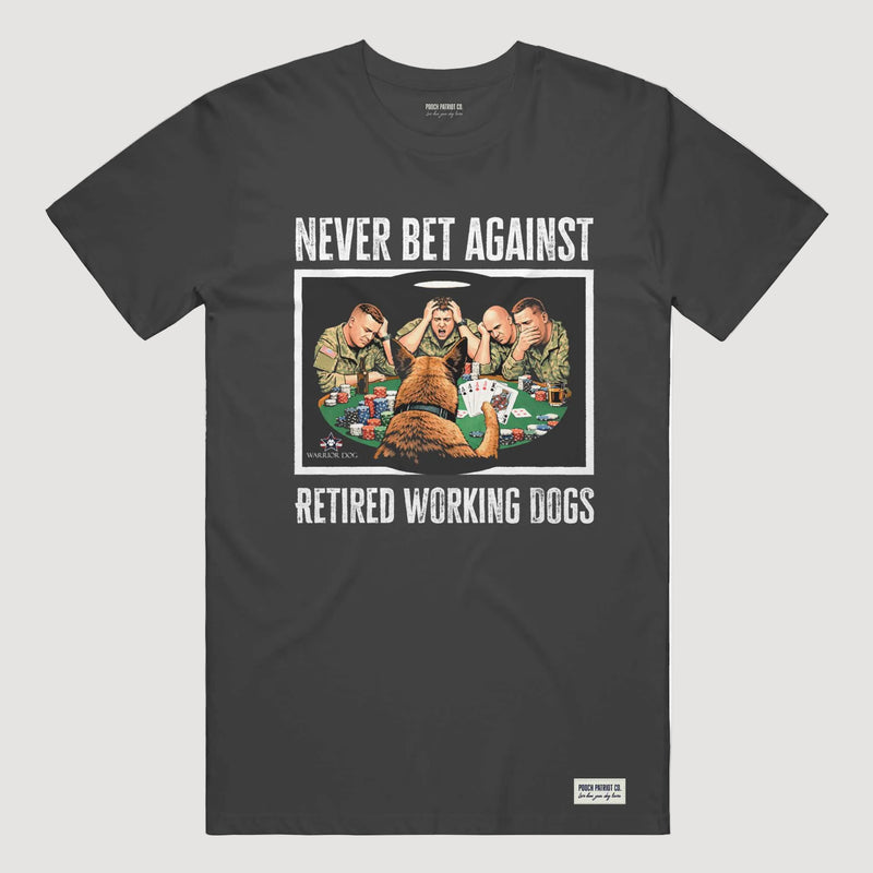 Warrior Dog Never Bet Against Retired Working Dogs Tee