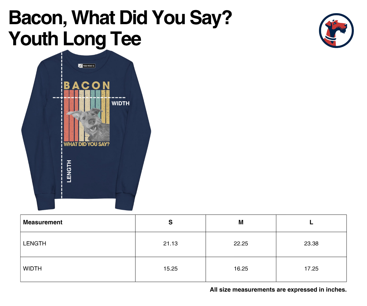 Size chart for Bacon, What Did You Say?  Youth Long Sleeve Tee