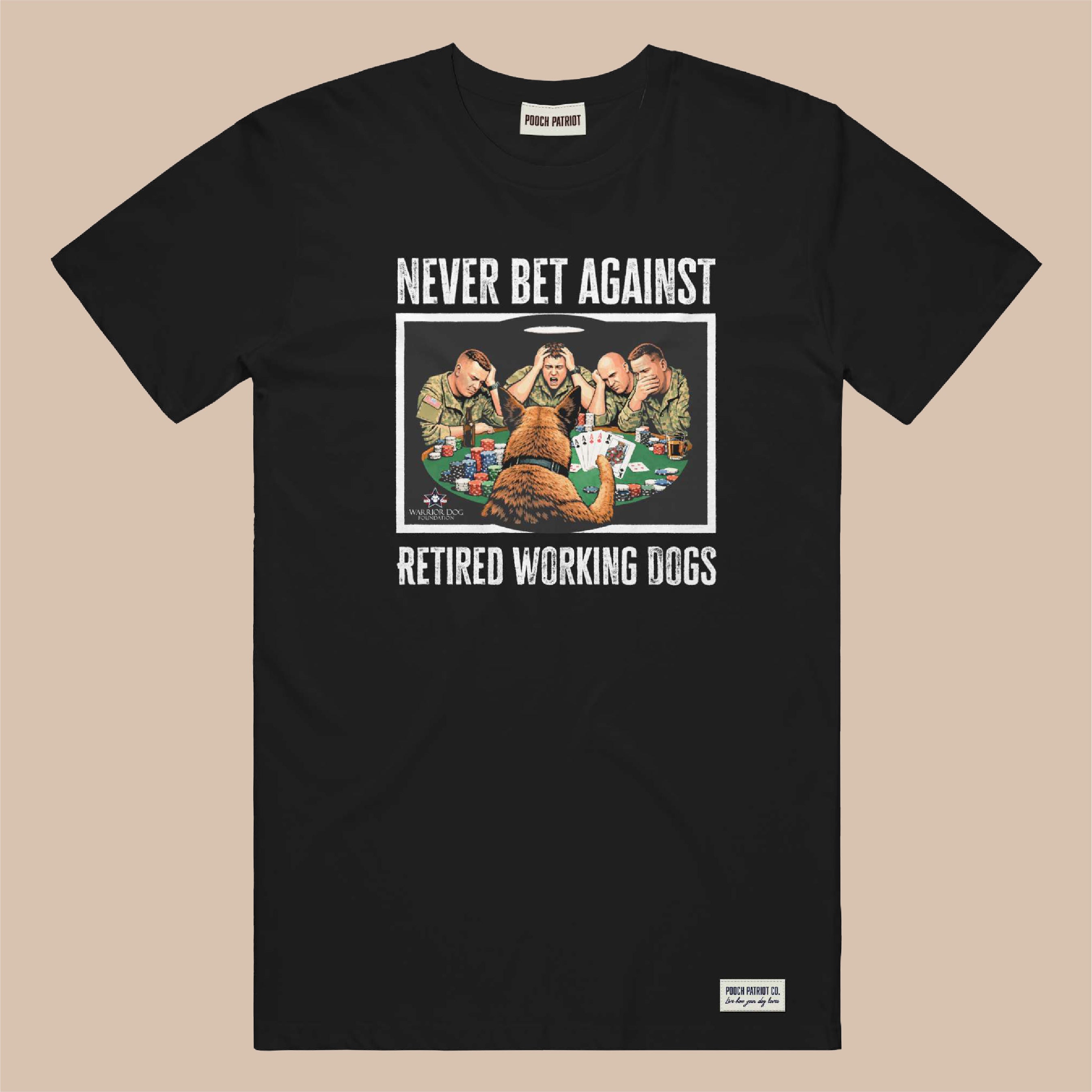 Warrior Dog - Never Bet Against Retired Working Dogs Tee